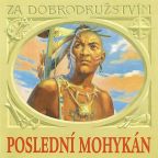 Nejv�t�� obr�zek v�robku Posledn� mohyk�n (dramatizace) - CD R�zn� interpreti