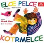 Největší obrázek výrobku Elce pelce kotrmelce / Eben Petr - CD autor neuveden Největší obrázek výrobku Elce pelce kotrmelce / Eben Petr - CD autor neuveden