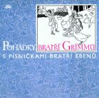 Největší obrázek výrobku Pohádky bratří Grimmů s písničkami bratří Ebenů - CD Eben Marek Největší obrázek výrobku Pohádky bratří Grimmů s písničkami bratří Ebenů - CD Eben Marek