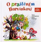 Nejv�t�� obr�zek v�robku O pra�t�n�m Hurv�nkovi - CD autor neuveden