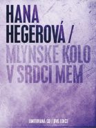 Nejv�t�� obr�zek v�robku Ml�nsk� kolo v srdci m�m - CD+DVD Hegerov� Hana