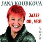 Největší obrázek výrobku Jazz? Oh, Yes!!! Best Of - 2CD Koubková Jana Největší obrázek výrobku Jazz? Oh, Yes!!! Best Of - 2CD Koubková Jana