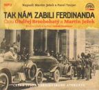 Největší obrázek výrobku Tak nám zabili Ferdinanda - CDmp3 Ježek Martin, Trojan Pavel Největší obrázek výrobku Tak nám zabili Ferdinanda - CDmp3 Ježek Martin, Trojan Pavel