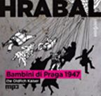 Nejv�t�� obr�zek v�robku Bambini di Praga 1947 - CDmp3 (�te Old�ich Kaiser) Hrabal Bohumil