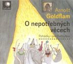Největší obrázek výrobku O nepotřebných věcech - Pohádky i pro Světlušku - CD Goldflam Arnošt Největší obrázek výrobku O nepotřebných věcech - Pohádky i pro Světlušku - CD Goldflam Arnošt