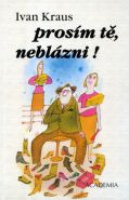 Nejv�t�� obr�zek v�robku Pros�m t�, nebl�zni! - CD (�te Jan Kraus a Ivan Kraus) Kraus Ivan