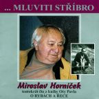 Nejv�t�� obr�zek v�robku Mluviti st��bro - O ryb�ch a �ece - CD Horn��ek Miroslav