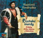Největší obrázek výrobku Plzeňské mordy (J.A. z Dobronína) - CDmp3 Vondruška Vlastimil Největší obrázek výrobku Plzeňské mordy (J.A. z Dobronína) - CDmp3 Vondruška Vlastimil