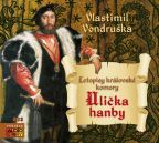 Největší obrázek výrobku Ulička hanby - Letopisy královské komory - CDmp3 Vondruška Vlastimil Největší obrázek výrobku Ulička hanby - Letopisy královské komory - CDmp3 Vondruška Vlastimil