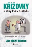 Největší obrázek výrobku Křížovky s vtipy Pavla Kantorka - Jak přežít doktora Kantorek Pavel Největší obrázek výrobku Křížovky s vtipy Pavla Kantorka - Jak přežít doktora Kantorek Pavel