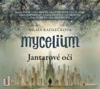 Nejv�t�� obr�zek v�robku kniha Mycelium I - Jantarov� o�i - 2CDmp3 (�te J. Plesl, J. Strykov�, K. Issov�, J. Vlas�k, V. Zawadsk�, J. Meduna, D. Pe�kov� a dal��) Kadle�kov� Vilma