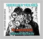 Nejv�t�� obr�zek v�robku Sherlock Holmes - CD (T�i Garridebov� a Um�raj�c� detektiv) Doyle Arthur Conan