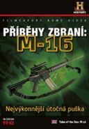 Největší obrázek výrobku Příběhy zbraní: M16 - DVD digipack autor neuveden Největší obrázek výrobku Příběhy zbraní: M16 - DVD digipack autor neuveden
