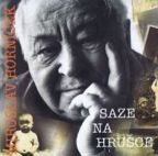 Největší obrázek výrobku Saze na hrušce - CD Horníček Miroslav Největší obrázek výrobku Saze na hrušce - CD Horníček Miroslav