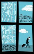 Největší obrázek výrobku kniha The Hundred-Year-Old Man Who Climbed out of the Window and Disappeared Jonasson Jonas Největší obrázek výrobku kniha The Hundred-Year-Old Man Who Climbed out of the Window and Disappeared Jonasson Jonas
