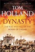 Nejv�t�� obr�zek v�robku kniha Dynasty - The Rise and fall of the House of Ceasar Holland Tom