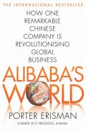 Nejv�t�� obr�zek v�robku kniha Alibaba�s World - How a remarkable Chinese Company is Changing the face of Global Business Erisman Porter