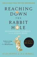 Nejv�t�� obr�zek v�robku Reaching Down the Rabbit Hole: Extraordinary Journeys into the Human Brain Ropper Allan, Burrell B. D.