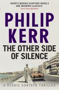 Největší obrázek výrobku kniha The Other Side of Silence (Bernie Gunther Myster 11) Kerr Philip Největší obrázek výrobku kniha The Other Side of Silence (Bernie Gunther Myster 11) Kerr Philip