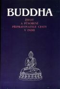 Největší obrázek výrobku Buddha - Život a působení připravovatele cesty v Indii kolektiv Největší obrázek výrobku Buddha - Život a působení připravovatele cesty v Indii kolektiv
