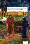 Největší obrázek výrobku Francouzské moderní umění a česká politika v letech 1900–1939 Savický Nikolaj Největší obrázek výrobku Francouzské moderní umění a česká politika v letech 1900–1939 Savický Nikolaj