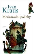 Největší obrázek výrobku kniha Mezinárodní polibky Kraus Ivan Největší obrázek výrobku kniha Mezinárodní polibky Kraus Ivan