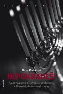 Největší obrázek výrobku Nepokradeš! - Nálady a postoje slovenské společnosti k židovské otázce, 1938–1945 Kubátová Hana Největší obrázek výrobku Nepokradeš! - Nálady a postoje slovenské společnosti k židovské otázce, 1938–1945 Kubátová Hana