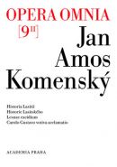 Největší obrázek výrobku Opera omnia 9/II - Historia Lasitii. Historie Lasitského. Lesnae excidium. Carolo Gustavo votiva acclamatio. (česky, latinsky) Komenský Jan Ámos Největší obrázek výrobku Opera omnia 9/II - Historia Lasitii. Historie Lasitského. Lesnae excidium. Carolo Gustavo votiva acclamatio. (česky, latinsky) Komenský Jan Ámos