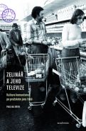 Největší obrázek výrobku Zelinář a jeho televize - Kultura komunismu po pražském jaru 1968 Bren Paulina Největší obrázek výrobku Zelinář a jeho televize - Kultura komunismu po pražském jaru 1968 Bren Paulina