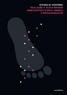 Největší obrázek výrobku Tělo, duše a jejich spasení - Kapitoly o moci, nemoci a psychosomatice Komárek Stanislav Největší obrázek výrobku Tělo, duše a jejich spasení - Kapitoly o moci, nemoci a psychosomatice Komárek Stanislav