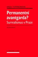 Nejv�t�� obr�zek v�robku Permanentn� avantgarda? - Surrealismus v Praze Tippnerov� Anja