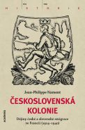 Nejv�t�� obr�zek v�robku �eskoslovensk� Kolonie - D�jiny �esk� a slovensk� imigrace ve Francii (1914-1940) Namont Jean - Philippe