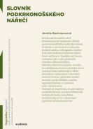 Největší obrázek výrobku Slovník podkrkonošského nářečí Bachmannová Jarmila Největší obrázek výrobku Slovník podkrkonošského nářečí Bachmannová Jarmila