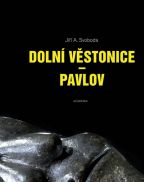 Největší obrázek výrobku Dolní Věstonice - Pavlov Svoboda Jiří A. Největší obrázek výrobku Dolní Věstonice - Pavlov Svoboda Jiří A.
