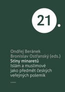 Největší obrázek výrobku Stíny minaretů -Islám a muslimové jako předmět českých veřejných polemik Beránek Ondřej, Ostřanský Bronislav, Největší obrázek výrobku Stíny minaretů -Islám a muslimové jako předmět českých veřejných polemik Beránek Ondřej, Ostřanský Bronislav,