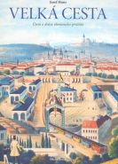 Největší obrázek výrobku Velká cesta - čtení o dráze olomoucko-pražské Hons Josef Největší obrázek výrobku Velká cesta - čtení o dráze olomoucko-pražské Hons Josef