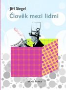 Nejv�t�� obr�zek v�robku kniha �lov�k mezi lidmi Siegel Ji��