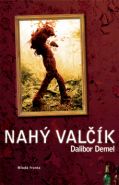 Nejv�t�� obr�zek v�robku kniha Nah� val��k Demel Dalibor