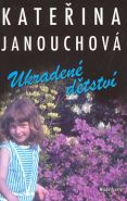 Největší obrázek výrobku kniha Ukradené dětství Janouchová Kateřina Největší obrázek výrobku kniha Ukradené dětství Janouchová Kateřina