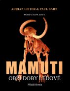 Nejv�t�� obr�zek v�robku Mamuti - Ob�i doby ledov� Lister Adrian, Bahn Paul