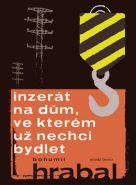 Nejv�t�� obr�zek v�robku kniha Inzer�t na d�m, ve kter�m u� nechci bydlet Hrabal Bohumil