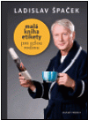 Největší obrázek výrobku Malá kniha etikety pro celou rodinu Špaček Ladislav Největší obrázek výrobku Malá kniha etikety pro celou rodinu Špaček Ladislav