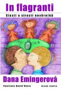 Nejv�t�� obr�zek v�robku kniha In flagranti -  Slasti a strasti nev�rn�k� Emingerov� Dana