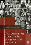 Nejv�t�� obr�zek v�robku kniha S osobnostmi kolem n�s, jak je mo�n� nezn�te Meister Karel Mgr., Sva�ina Jan PhDr.