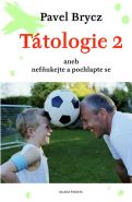 Nejv�t�� obr�zek v�robku kniha T�tologie 2 aneb nef�ukejte a pochlapte se Brycz Pavel