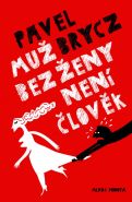 Největší obrázek výrobku kniha Muž bez ženy není člověk Brycz Pavel Největší obrázek výrobku kniha Muž bez ženy není člověk Brycz Pavel