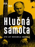 Největší obrázek výrobku kniha Hlučná samota - Sto let Bohumila Hrabala Hrabal Bohumil Největší obrázek výrobku kniha Hlučná samota - Sto let Bohumila Hrabala Hrabal Bohumil