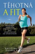 Nejv�t�� obr�zek v�robku T�hotn� a fit - Pr�vodce aktivn�m t�hotenstv�m pro sportovkyn� od sportovky� Pintov� Kristina, Kramerov� Rachel