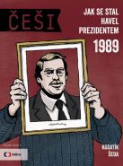 Největší obrázek výrobku Češi 1989 - Jak se stal Havel prezidentem Kosatík Pavel, Šeda Vojta Největší obrázek výrobku Češi 1989 - Jak se stal Havel prezidentem Kosatík Pavel, Šeda Vojta