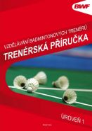 Nejv�t�� obr�zek v�robku Vzd�l�n� badmintonov�ch tren�r� - Tren�rsk� p��ru�ka �rove� 1 autor neuveden